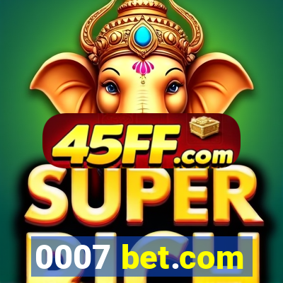 0007 bet.com